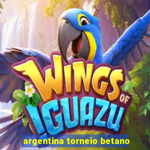 argentina torneio betano